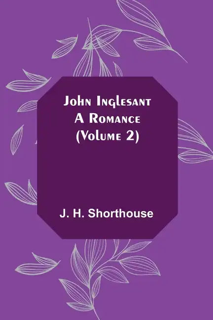 John Inglesant: A Romance (Volume 2) - Paperback