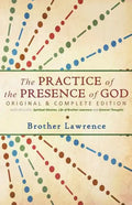The Practice of the Presence of God: Original & Complete Edition - Paperback