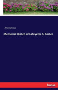 Memorial Sketch of Lafayette S. Foster - Paperback