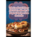 The Unofficial Disney EPCOT Cookbook: 94 Magical Recipes from the Parks - Paperback