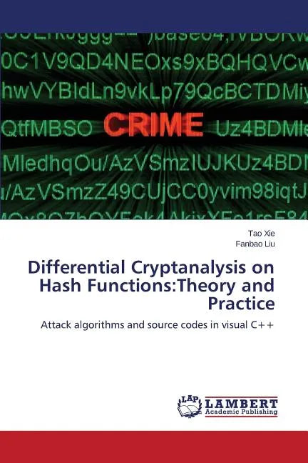 Differential Cryptanalysis on Hash Functions: Theory and Practice - Paperback