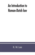 An introduction to Roman-Dutch law - Paperback