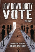 Low Down Dirty Vote Volume 3: The Color of My Vote - Paperback