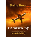 Carrasco '67: A harrowing tale of an Imperialist Pig - Paperback