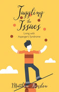 Juggling the Issues: Living With Asperger's Syndrome - Paperback