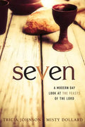 Seven: A Modern Day Look at the Feasts of the Lord - Paperback