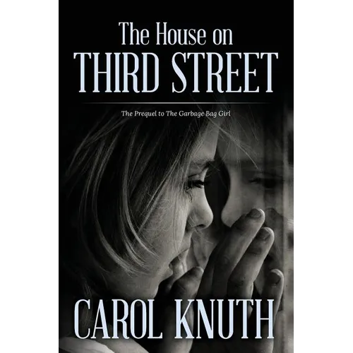 The House on Third Street: The Prequel to The Garbage Bag Girl - Paperback