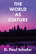 The World as Culture: Cultivation of the Soul to the Cosmic Whole - Paperback