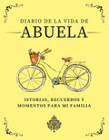 Diario de la Vida de Abuela: Historias, Recuerdos y Momentos Para Mi Familia - Paperback