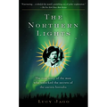 The Northern Lights: The True Story of the Man Who Unlocked the Secrets of the Aurora Borealis - Paperback