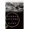 Hidden History of Flint - Hardcover