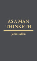 As a Man Thinketh - Paperback