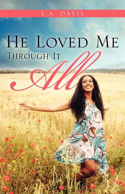 He Loved Me Through It All - Paperback