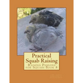 Practical Squab Raising: Raising Pigeons for Squabs Book 8 - Paperback