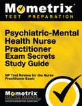 Psychiatric-Mental Health Nurse Practitioner Exam Secrets: NP Test Review for the Nurse Practitioner Exam - Paperback