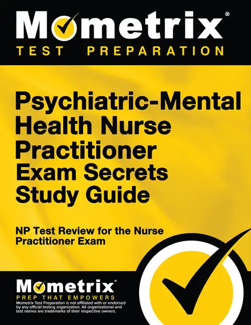 Psychiatric-Mental Health Nurse Practitioner Exam Secrets: NP Test Review for the Nurse Practitioner Exam - Paperback