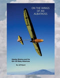 On The Wings Of An ALbatross: Hawley Bowlus and his BA-100 Baby Albatross - Paperback