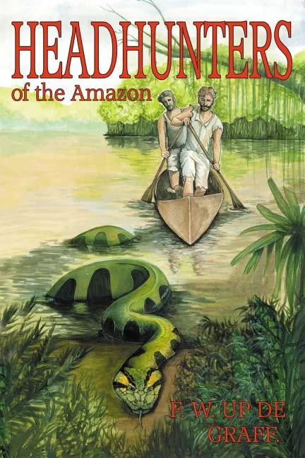 Head Hunters of the Amazon (Annotated edition) - Paperback
