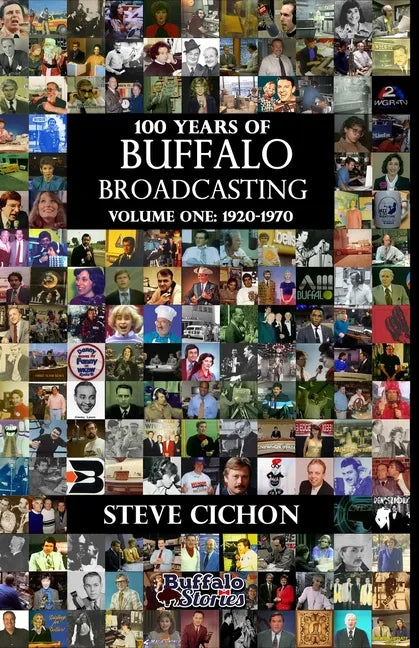 100 Years of Buffalo Broadcasting, Vol.1 1920-1970 - Paperback