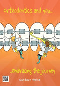 Orthodontics and you: Embracing the journey - Paperback