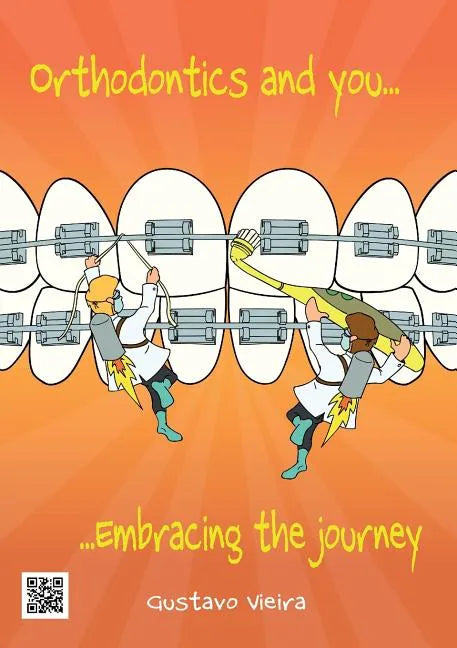 Orthodontics and you: Embracing the journey - Paperback