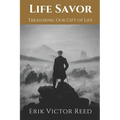 Life Savor: Treasuring Our Gift of Life - Paperback