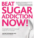 Beat Sugar Addiction Now!: The Cutting-Edge Program That Cures Your Type of Sugar Addiction and Puts You on the Road to Feeling Great - And Losin - Paperback