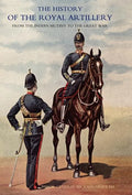 History of the Royal Artillery from the Indian Mutiny to the Great War: Volume III Campaigns 1860-1914 - Hardcover