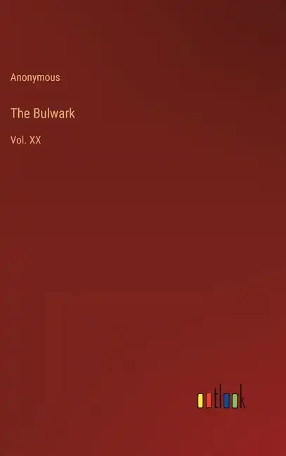 The Bulwark: Vol. XX - Hardcover