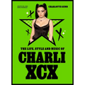 The Life, Style and Music of Charli XCX - Hardcover