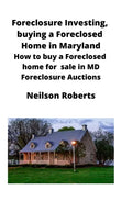 Foreclosure Investing, buying a Foreclosed Home in Maryland: How to buy a Foreclosed home for sale in MD Foreclosure Auctions - Paperback