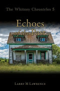 The Whitney Chronicles 5: Echoes of the Past - Paperback