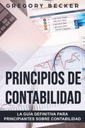 Principios de contabilidad: La guía definitiva para principiantes sobre contabilidad - Paperback