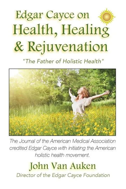 Edgar Cayce on Health, Healing, and Rejuvenation - Paperback