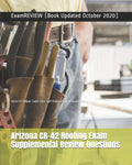 Arizona CR-42 Roofing Exam Supplemental Review Questions 2016/17 Edition: (with 130+ Self Practice Review Questions) - Paperback