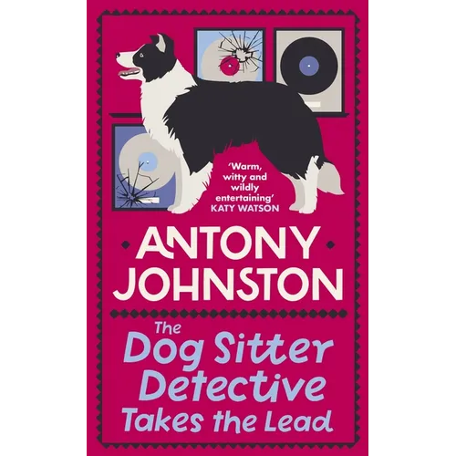 The Dog Sitter Detective Takes the Lead: The Tail-Wagging Cosy Crime Series - Paperback