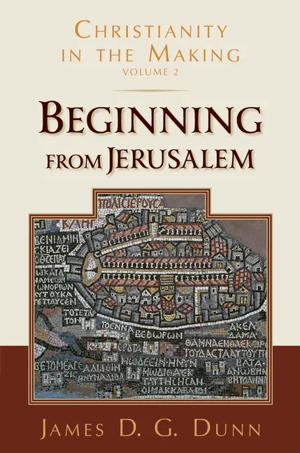 Beginning from Jerusalem: Christianity in the Making, Volume 2 - Paperback