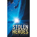Stolen Heroes - Hardcover
