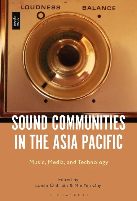 Sound Communities in the Asia Pacific: Music, Media, and Technology - Paperback