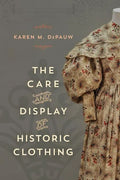 The Care and Display of Historic Clothing - Paperback