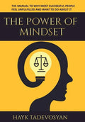 The Power Of Mindset: The Manual To Why Most Successful People Feel Unfulfilled And What To Do About It - Hardcover