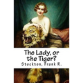 The Lady, or the Tiger? - Paperback