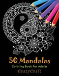 50 Mandalas Coloring Book For Adults: Inspire Creativity, Stress Relief and Bring Balance with 50 Mandala Coloring Pages - Paperback