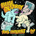 Please Destroy the Internet - Paperback