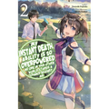 My Instant Death Ability Is So Overpowered, No One in This Other World Stands a Chance Against Me!, Vol. 2 (Light Novel): Volume 2 - Paperback