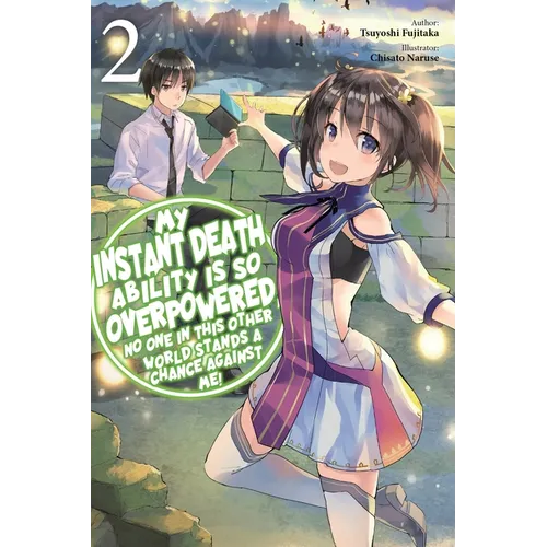 My Instant Death Ability Is So Overpowered, No One in This Other World Stands a Chance Against Me!, Vol. 2 (Light Novel): Volume 2 - Paperback