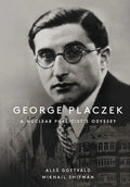 George Placzek: A Nuclear Physicist's Odyssey - Paperback