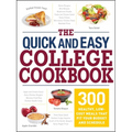 The Quick and Easy College Cookbook: 300 Healthy, Low-Cost Meals That Fit Your Budget and Schedule - Paperback