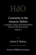 Canaanite in the Amarna Tablets: A Linguistic Analysis of the Mixed Dialect Used by Scribes from Canaan, Volume 4 - Paperback