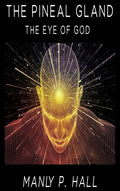 The Pineal Gland: The Eye Of God - Hardcover